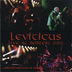 Leviticus : Live at Bobefest... After Thirteen Years of Silence... Leviticus : Live at Bobefest... After Thirteen Years of Silence...